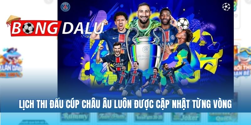 Lịch thi đấu cúp châu Âu luôn được cập nhật từng vòng