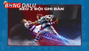Sơ bộ về Kèo cả 2 đội ghi bàn hay không