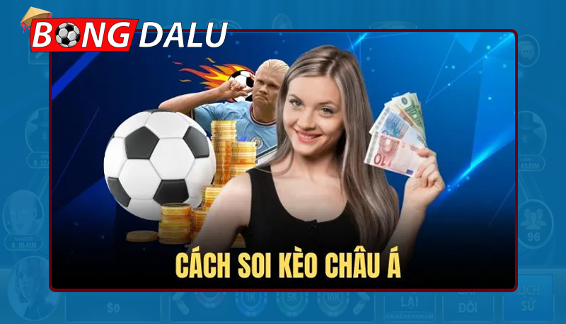 Cách soi Kèo Châu Á phổ biến